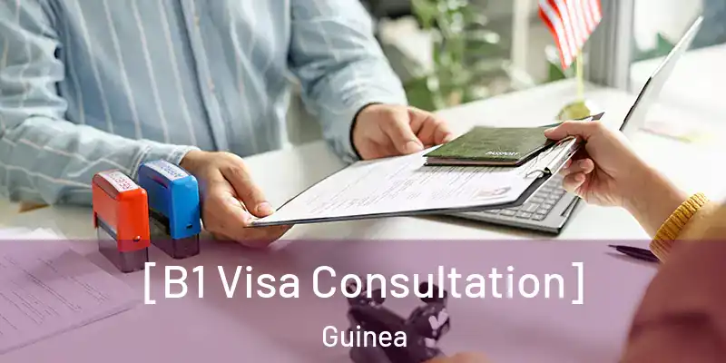  [B1 Visa Consultation] Guinea