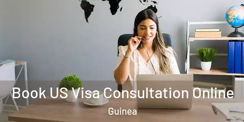  Book US Visa Consultation Online Guinea