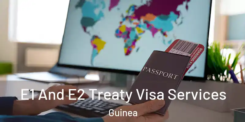  E1 And E2 Treaty Visa Services Guinea