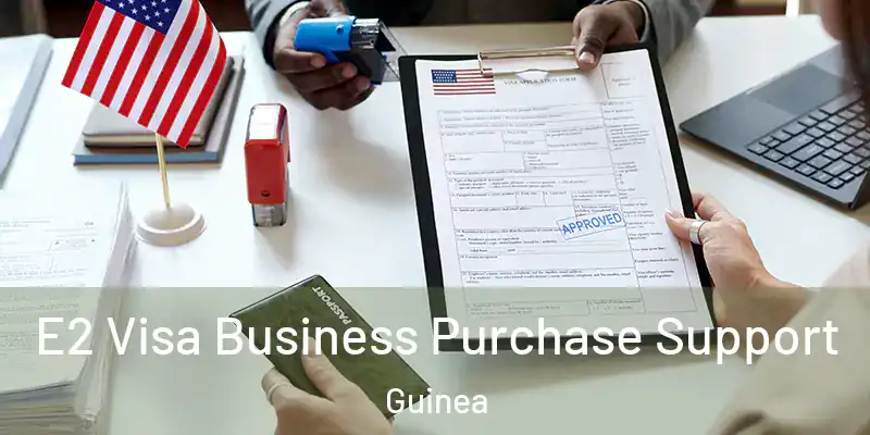  E2 Visa Business Purchase Support Guinea