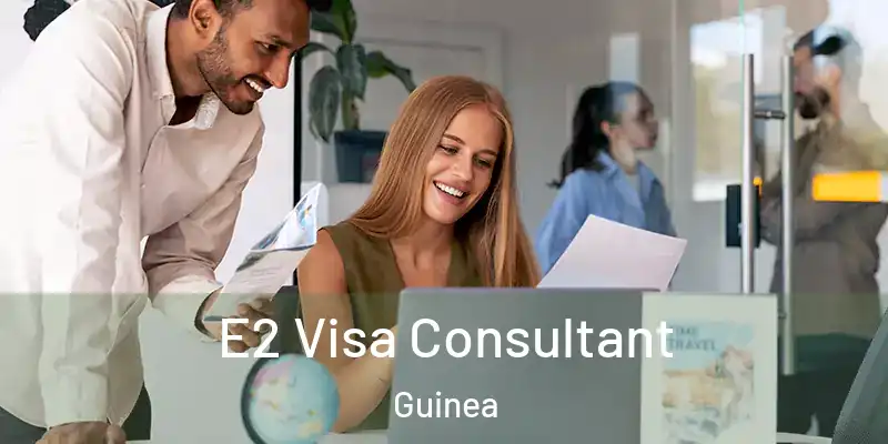  E2 Visa Consultant Guinea