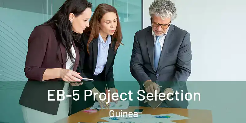  EB-5 Project Selection Guinea
