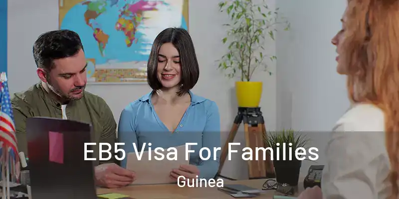  EB5 Visa For Families Guinea
