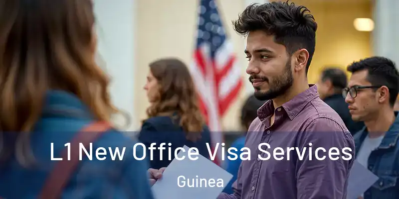  L1 New Office Visa Services Guinea