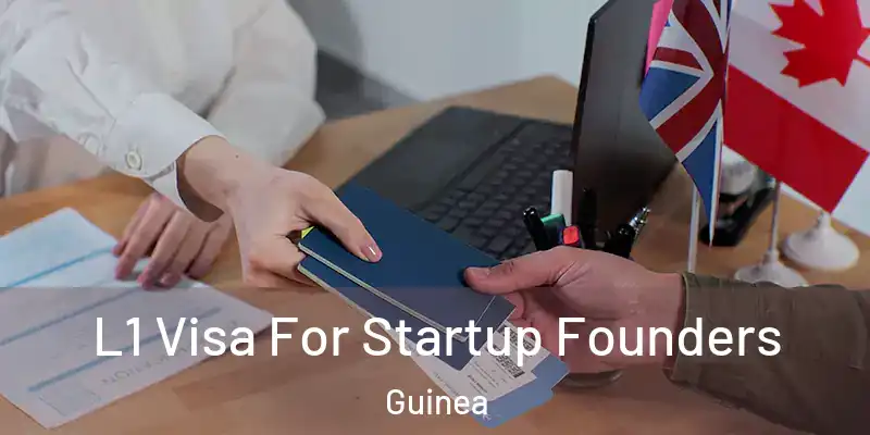  L1 Visa For Startup Founders Guinea