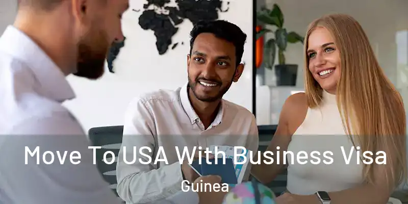  Move To USA With Business Visa Guinea