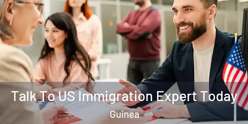  Talk To US Immigration Expert Today Guinea