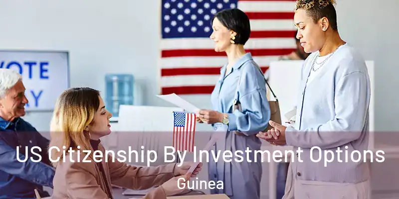 US Citizenship By Investment Options Guinea
