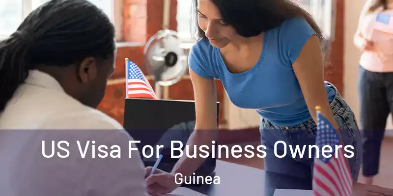  US Visa For Business Owners Guinea