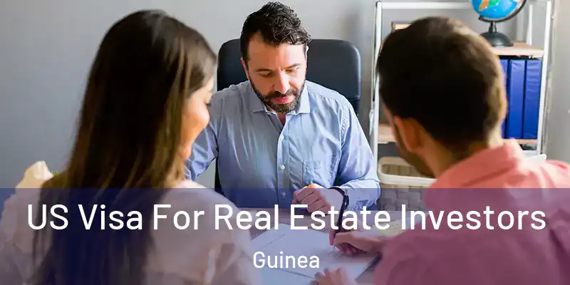  US Visa For Real Estate Investors Guinea