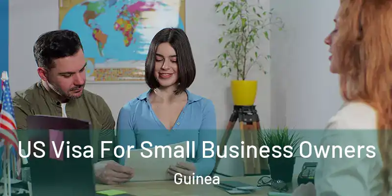  US Visa For Small Business Owners Guinea