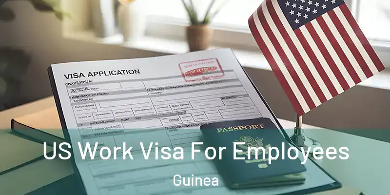  US Work Visa For Employees Guinea